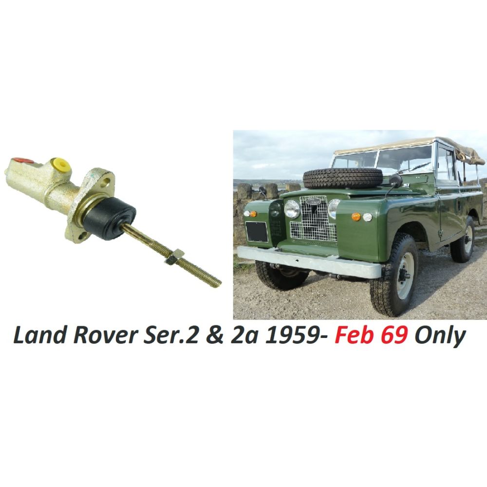 CLUTCH MASTER CYLINDER (Land Rover) (Ser,2 & 2a Early) (**1959- Feb 69 Only**)