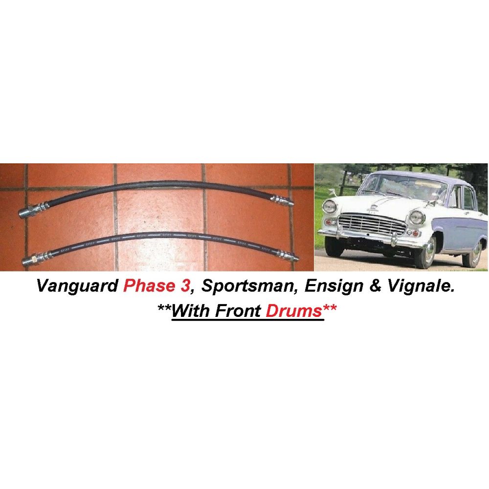 FRONT BRAKE HOSES x2 (Standard Vanguard {Phase 3}, Ensign, Sportsman & Vignale) (1955- 61)