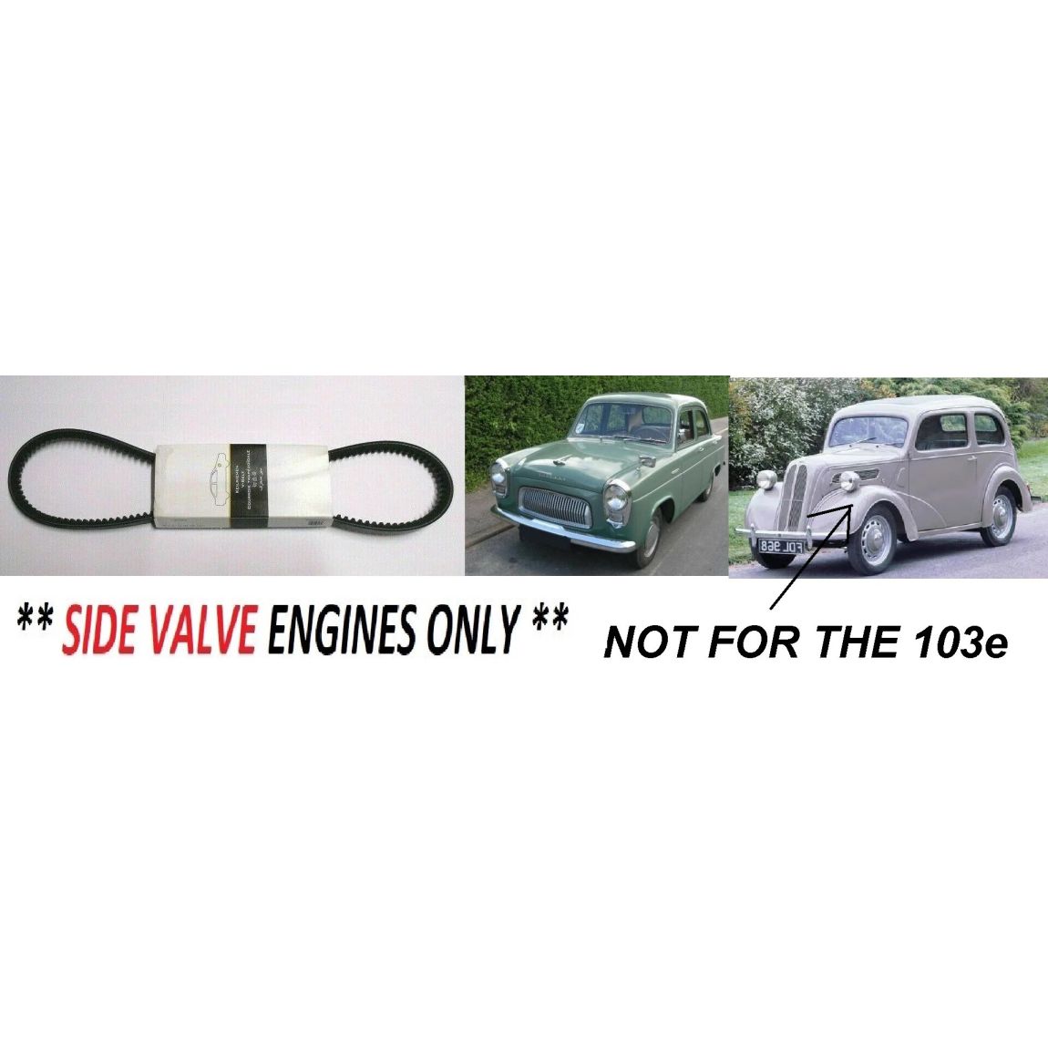 FAN BELT (Ford 100e) (Anglia, Prefect & Popular) (**SIDE VALVE**) (1953- 62)