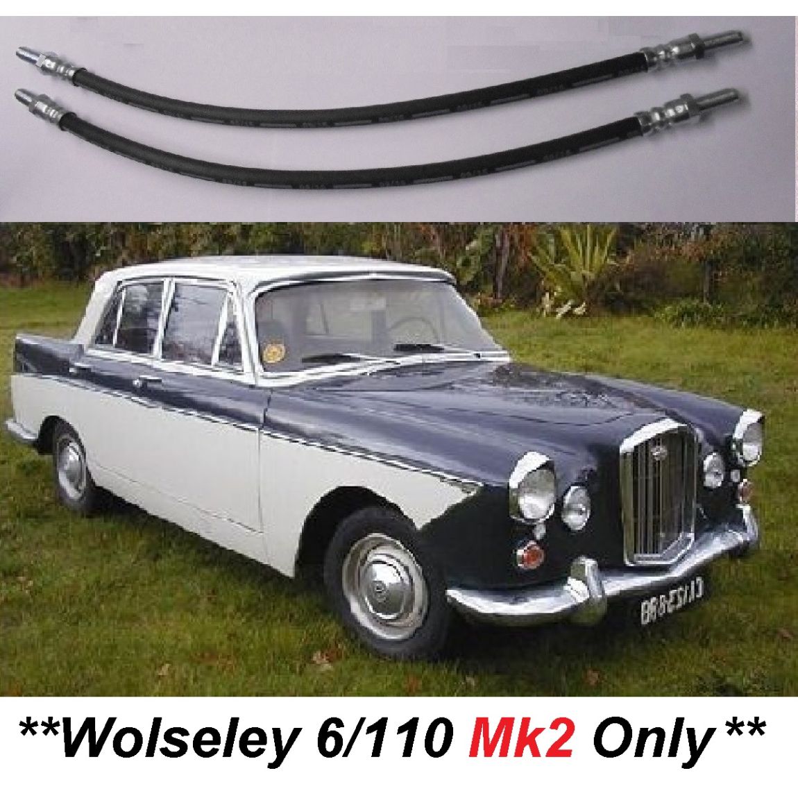 FRONT BRAKE HOSES x2 (Wolseley 6/110 Mk2) (From 1964- 68)