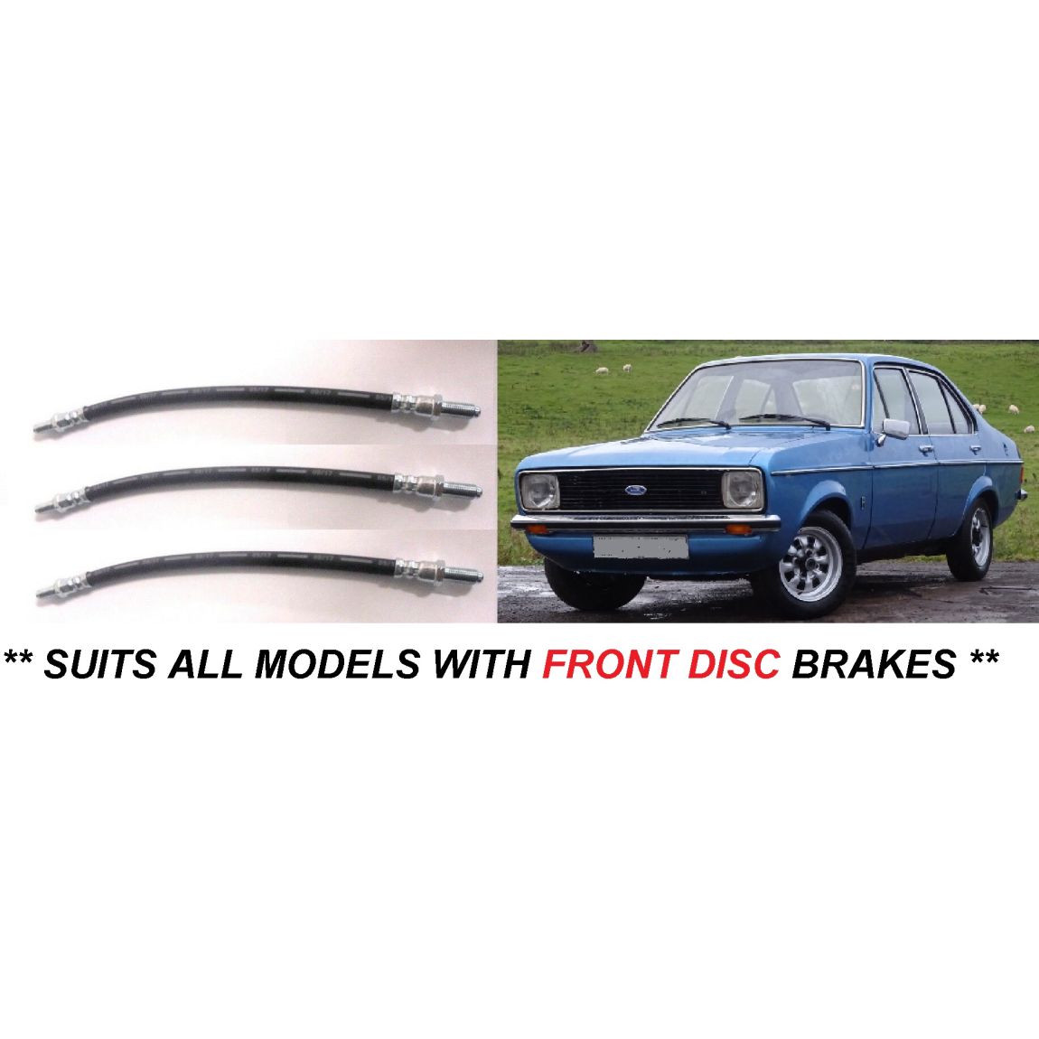 FRONT & REAR BRAKE HOSES x3 (Ford Escort Mk2) (** Front Discs ***) (1975- 80) 