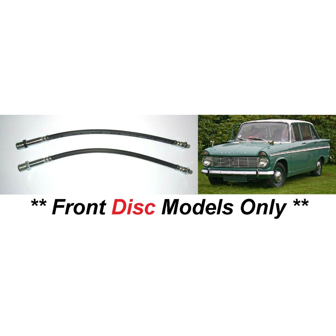 FRONT BRAKE HOSES x2 (Hillman Super Minx) (Ser.234) (** Front Disc Brakes **) (1962- 67)