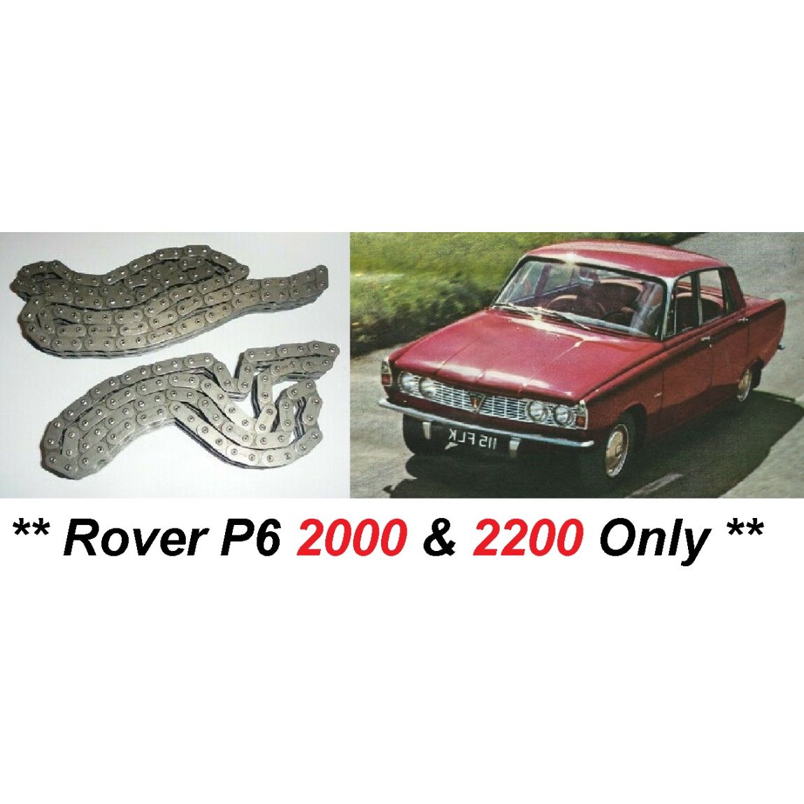 TIMING CHAINS x2 (Rover P6) (2000 & 2200) (1963- 77)