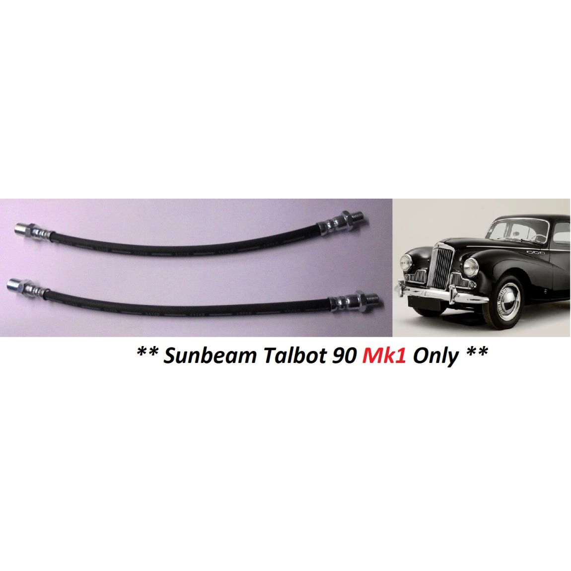 FRONT BRAKE HOSES x2 (Sunbeam Talbot 90) (**Mk1 Only**) (1948- 50) 