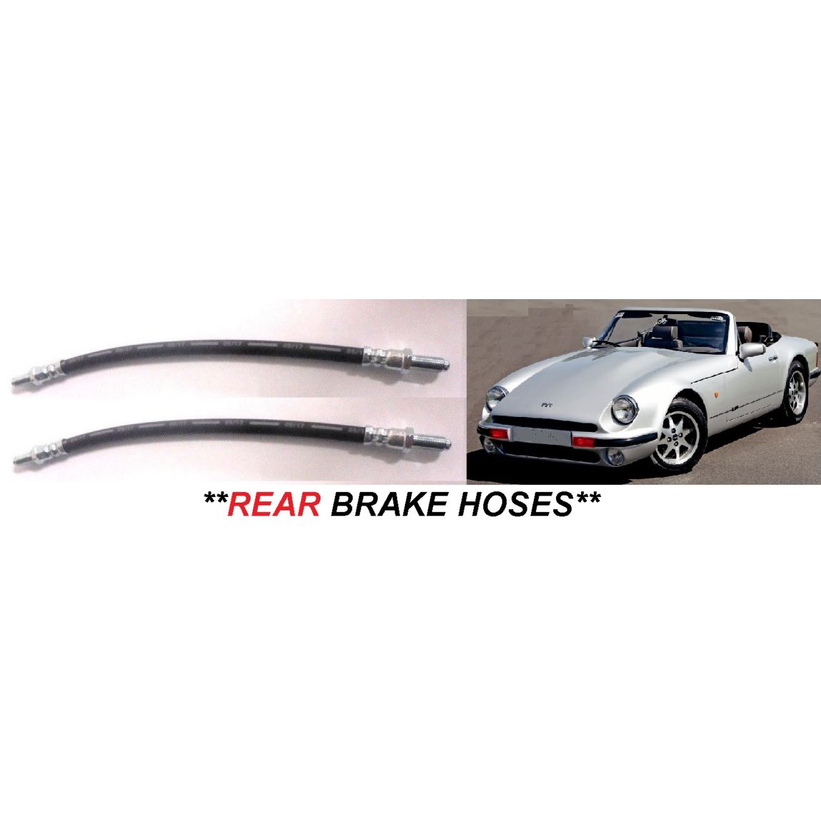 REAR BRAKE HOSES x2 (TVR S Series) (S1, S2, S3 & S4) (1986- 94)