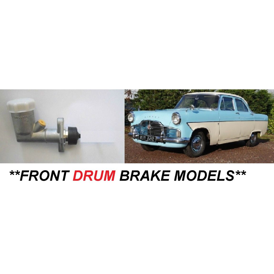 BRAKE MASTER CYLINDER (Ford Zephyr Mk2) (*** With Front Drums ***) (1956- Sep 60)